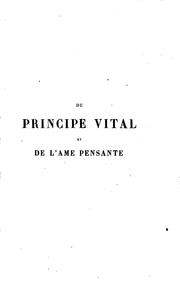 Cover of: Du principe vital et de l'âme pensante: ou, Examen des diverses doctrines ... by Francisque Bouillier