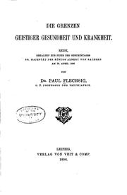 Cover of: Die Grenzen geistiger Gesundheit und Krankheit: Rede, gehalten zur Feier des ... by Paul Emil Flechsig