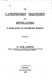 Cover of: Die lateinischen Sequenzen des Mittelalters in musikalischer und rhythmischer Beziehung by Karl Bartsch