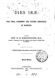 Cover of: Dies iræ, the final judgment and future prospects of mankind by Robert Baker Girdlestone
