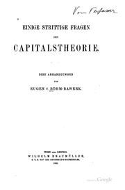 Cover of: Einige strittige Fragen der Capitalstheorie: Drei Abhandlungen by Eugen von Böhm-Bawerk