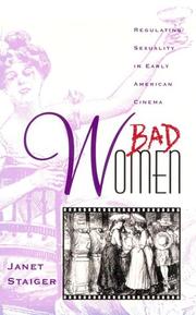 Cover of: Bad women: regulating sexuality in early American cinema