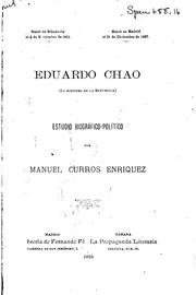 Cover of: Eduardo Chao(ex-ministro de la República) nació en Ribadavia el 5 de noviembre de 1821: Murió en ...