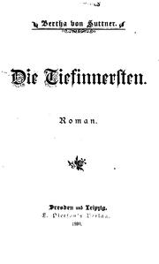 Cover of: Die Tiefinnersten; Roman von Bertha von Suttner by Bertha von Suttner