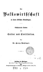 Cover of: Die Volkswirthschaft in ihren sittlichen Grundlagen