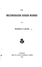 Cover of: Die Weltanschauung Richard Wagners