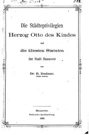 Cover of: Die Städteprivilegien Herzog Otto des Kindes und die ältesten Statuten der ...