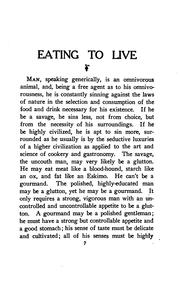 Cover of: Eating to Live: With Some Advice to the Gouty, the Rheumatic, and the Diabetic; a Book for Everybody
