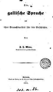 Cover of: Die gallische Sprache und ihre Brauchbarkeit für die Geschichte by Franz Joseph Mone