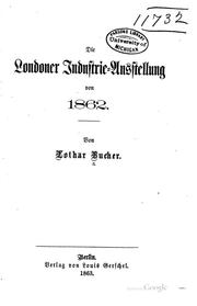 Cover of: Die Londoner Industrie-ausstellung von 1862 by Lothar Bucher