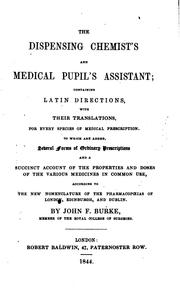 Cover of: The dispensing chemist's and medical pupil's assistant by John French Burke