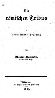 Cover of: Die römischen Tribus in administrativer Beziehung by Theodor Mommsen