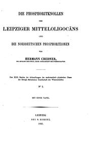 Cover of: Die Phosphoritknollen des Leipziger Mitteloligocäns und die Norddeutschen Phosphoritzonen by Hermann Credner