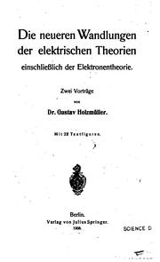 Cover of: Die neueren Wandlungen der elektrischen Theorien einschliesslich der Elektronentheorie: Zwei ...