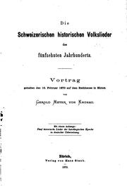 Cover of: Die Schweizerischen historischen Volkslieder des fünfzehnten Jahrhunderts ...
