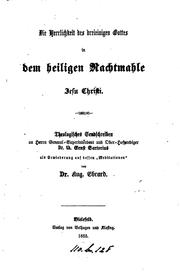 Cover of: Die Herrlichkeit des dreieinigen Gottes in dem heiligen Nachtmahle Jesu Christi by Johannes Heinrich August Ebrard