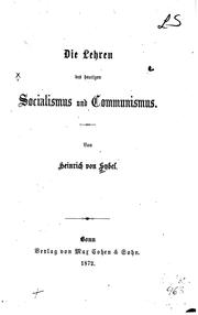 Cover of: Die Lehren des heutigen Socialismus und Communismus by Heinrich von Sybel, Heinrich von Sybel