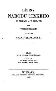 Cover of: Dějiny národu českého w Čechách a w Morawě: dle pu̇wodních pramenů by František Palacký, František Palacký