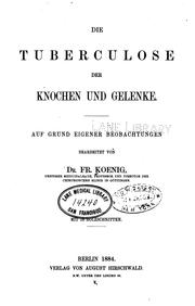 Cover of: Die Tuberculose der Knochen und Gelenke by Franz König