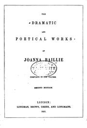 Cover of: The Dramatic and Poetical Works of Joanna Baillie ; Complete in One Volume ...