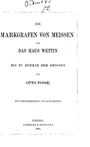 Cover of: Die Markgrafen von Meissen und das Haus Wettin bis zu Konrad dem Grossen by Otto Posse