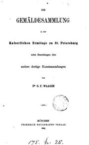 Cover of: Die Gemäldesammlung in der kaiserlichen Ermitage zu St.Petersburg nebst Bemerkungen über andere ...