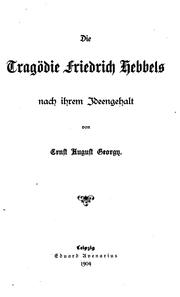 Cover of: Die Tragëdie Friedrich Hebbels nach ihrem Ideengehalt