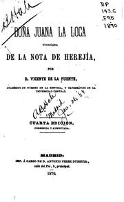 Cover of: Doña Juana la loca, vindicada de la nota de herejía by Vicente de la Fuente