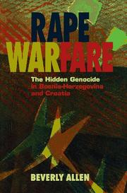 Cover of: Rape warfare: the hidden genocide in Bosnia-Herzegovina and Croatia
