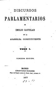 Cover of: Discursos parlamentarios de Emilio Castelar en la Asamblea Constituyente