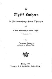 Cover of: Die Mystik Luthers im Zusammenhange seiner Theologie und in ihrem ...