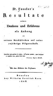 Cover of: Dr. Fessler's Resultate seines Denkens und Erfahrens: Als Anhang zu seinen Rueckblicken auf ...