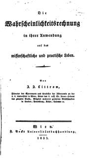 Cover of: Die Wahrscheinlichkeitsrechnung in ihrer Anwendung auf das wissenschaftliche und Practische Leben