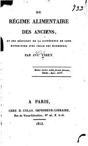 Cover of: Du régime alimentaire des anciens: et des résultats de la difference de leur nourriture avec ...