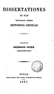 Cover of: Dissertationes in res Hungariae veteris historico-criticae