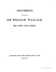 Cover of: Documents Illustrative of Sir William Wallace, His Life and Times