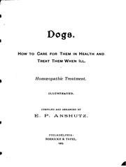 Cover of: Dogs: How to Care for Them in Health and Treat Them when Ill