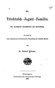 Cover of: Die Trishṭubh -familie: Ihre rhythmische Beschaffenheit und Entwicklung: Versuch einer ...