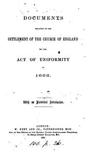 Cover of: Documents relating to the settlement of the Church of England by the Act of uniformity of 1662 ...