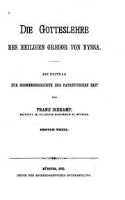 Cover of: Die Gotteslehre des Heiligen Gregor von Nyssa: Ein Beitrag zur Dogmengeschichte der ... by Franz Diekamp