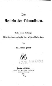 Cover of: Die Medizin der Talmudisten: Nebst einem Anhange: Die Anthropologie der alten Hebräer