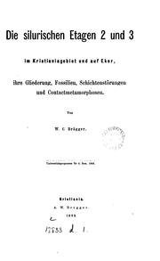Cover of: Die silurischen Etagen 2 und 3 im Kristiania-gebiet und auf Eker, ihre Gliederung, Fossilien ... by Waldemar Christopher Brøgger