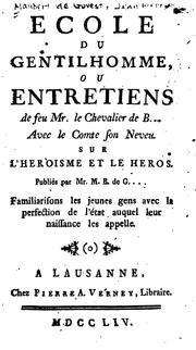 Cover of: Ecole du gentilhomme, ou Entretiens de feu Mr. le Chevalier de B ... Avec le comte son neveu sur ...