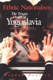 Cover of: Ethnic Nationalism: The Tragic Death of Yugoslavia