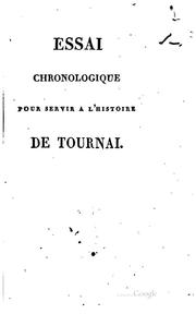 Cover of: Essai chronologique pour servir à l'histoire de Tournay by Adrien Alexandre Marie Hoverlant de Beauwelaere