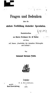 Cover of: Fragen und Bedenken über die nächste Fortbildung deutscher speculation: Sendschreiben an E ... by Immanuel Hermann Fichte