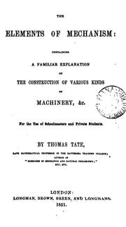 Cover of: The elements of mechanism by Thomas Tate