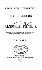 Cover of: Felix von Niemeyer's Clinical lectures on pulmonary phthisis