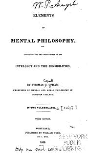 Cover of: Elements of Mental Philosophy: Embracing the Two Departments of the Intellect and the Sensibilities by Thomas Cogswell Upham