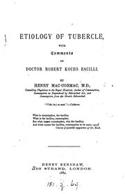 Cover of: Etiology of tubercle, with comments on doctor Robert Kochs bacilli